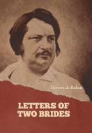 Letters of Two Brides di Honoré de Balzac edito da INDOEUROPEANPUBLISHING.COM