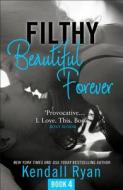 Filthy Beautiful Forever di Kendall Ryan edito da Harpercollins Publishers