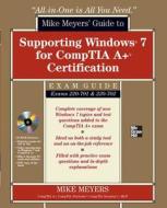 Mike Meyers' Guide to Supporting Windows 7 for Comptia A+ Certification Exam Guide: Exams 220-701 & 220-702 [With CDROM] di Mike Meyers edito da OSBORNE