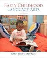 Early Childhood Language Arts [With Myeducationkit] di Mary Renck Jalongo edito da Pearson