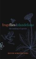 Frogs Flies And Dandelions di Menno Schilthuizen edito da Oxford University Press