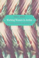 Working Women In Jordan di Fida J. Adely edito da The University Of Chicago Press