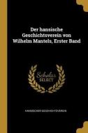 Der Hansische Geschichtsverein Von Wilhelm Mantels, Erster Band di Hansischer Geschichtsverein edito da WENTWORTH PR