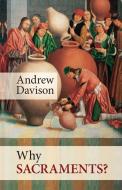 Why Sacraments? di Andrew Davison edito da SPCK Publishing