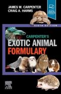 Carpenter's Exotic Animal Formulary edito da SAUNDERS
