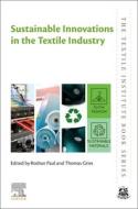 Sustainable Innovations in the Textile Industry edito da WOODHEAD PUB