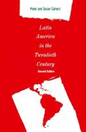 Latin America In The Twentieth Century di #Calvert,  Peter Calvert,  Susan edito da Palgrave Macmillan
