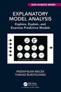 Explanatory Model Analysis di Przemyslaw Biecek, Tomasz Burzykowski edito da Taylor & Francis Ltd
