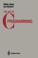 The Art of C Programming di Robin Jones, Ian Stewart edito da Springer New York