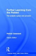 Further Learning from the Patient di Patrick Casement edito da Taylor & Francis Ltd
