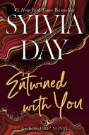 Crossfire Trilogy 3. Entwined with You di Sylvia Day edito da Penguin LCC US