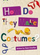 BC NF Brown A/3C How Do They Make ... Costumes di Claire Llewellyn edito da Pearson Education Limited