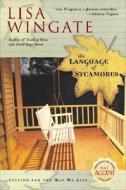 The Language of Sycamores di Lisa Wingate edito da New American Library