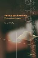 Valence Bond Methods di Gordon A. Gallup edito da Cambridge University Press