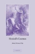 Hesiod's Cosmos di Jenny Strauss Clay edito da Cambridge University Press