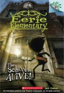 The School is Alive!: A Branches Book (Eerie Elementary #1) di Jack Chabert edito da Scholastic Inc.