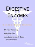Digestive Enzymes - A Medical Dictionary, Bibliography, And Annotated Research Guide To Internet References di Icon Health Publications edito da Icon Group International