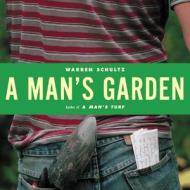 A Man's Garden di Warren Schultz edito da Houghton Mifflin
