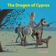 The Dragon of Cyprus di Tom Noble edito da LIGHTNING SOURCE INC