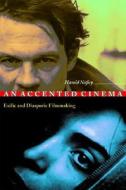 An Accented Cinema: Exilic and Diasporic Filmmaking di Hamid Naficy edito da Princeton University Press