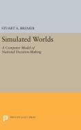 Simulated Worlds di Stuart A. Bremer edito da Princeton University Press