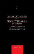 Multiculturalism and Minority Religions in Britain di Malory Nye edito da Taylor & Francis Ltd