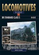 British Railways Standard Class 5 di David Clarke edito da Ian Allan Publishing