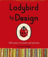 Ladybird by Design di Lawrence Zeegen edito da Penguin Books Ltd