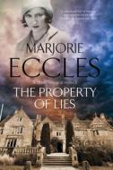 The Property Of Lies di Marjorie Eccles edito da Severn House Publishers Ltd