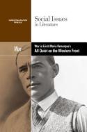 War in Erich Maria Remarque's All Quiet on the Western Front edito da Greenhaven Press