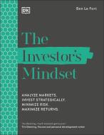 The Investor's Mindset: Analyse Markets, Invest Strategically, Maximize Returns di Dk edito da DK PUB