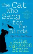 The Cat Who Sang for the Birds (The Cat Who... Mysteries, Book 20) di Lilian Jackson Braun edito da Headline Publishing Group