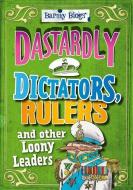 Barmy Biogs: Dastardly Dictators, Rulers & other Loony Leaders di Paul Harrison edito da Hachette Children's Group