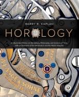 Horology di Barry Kaplan edito da Schiffer Publishing Ltd