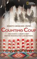 Counting Coup: Becoming a Crow Chief on the Reservation and Beyond di Joseph Medicine Crow, Herman Viola edito da NATL GEOGRAPHIC SOC