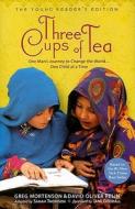 Three Cups of Tea: One Man's Journey to Change the World... One Child at a Time di Greg Mortenson, David Oliver Relin edito da Dial Books