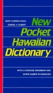 New Pocket Hawaiian Dictionary di Mary Kawena Pukui, Samuel H. Elbert edito da UNIV OF HAWAII PR