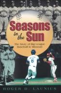 Seasons in the Sun di Roger Launius edito da University of Missouri Press