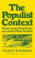 The Populist Context di Stanley B. Parsons, Unknown edito da Greenwood Press