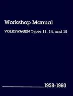 Volkswagen Workshop Manual: Types 11, 14, and 15, 1958-1960 di Volkswagen Of America edito da ROBERT BENTLEY INC