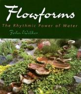 Flowforms di John Wilkes edito da Floris Books