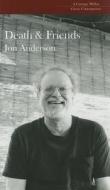 Death & Friends di Jon Anderson edito da CARNEGIE MELLON UNIV PR