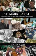 ST. MARK PARISH: THE LOVING LEGACY OF MS di STEVE CICHON edito da LIGHTNING SOURCE UK LTD
