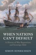 When Nations Can't Default di Simon Hinrichsen edito da Cambridge University Press