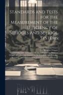 Standards and Tests for the Measurement of the Efficiency of Schools and School Systems di Guy Montrose Whipple, George Drayton Strayer edito da LEGARE STREET PR