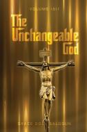 The Unchangeable God Volume I & II di Grace Dola Balogun edito da Grace Dola Balogun - Grace Religious Books Publish