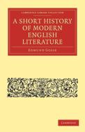 A Short History of Modern English Literature di Edmund Gosse edito da Cambridge University Press