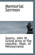 Memorial Sermon di Sayers John W edito da Bibliolife