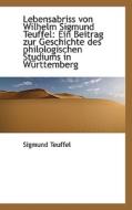 Lebensabriss Von Wilhelm Sigmund Teuffel di Sigmund Teuffel edito da Bibliolife