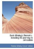 Buck Whaley's Memoirs di Thomas Whaley, Edwar Sullivan edito da Bibliolife